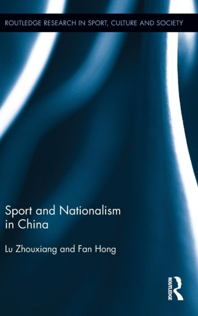 Book cover of: Sport and Nationalism in China. By: Zhouxiang Lu