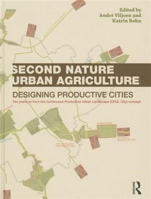 Book cover of: Second Nature Urban Agriculture. By: Katrin Bohn