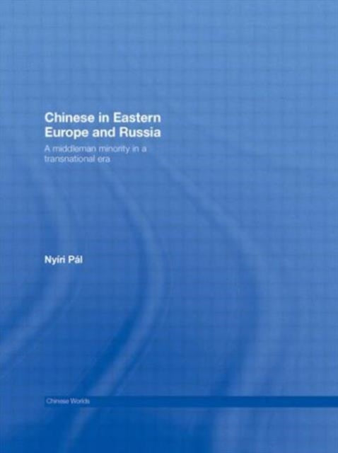 Book cover of: Chinese in Eastern Europe and Russia. By: Pál Nyíri