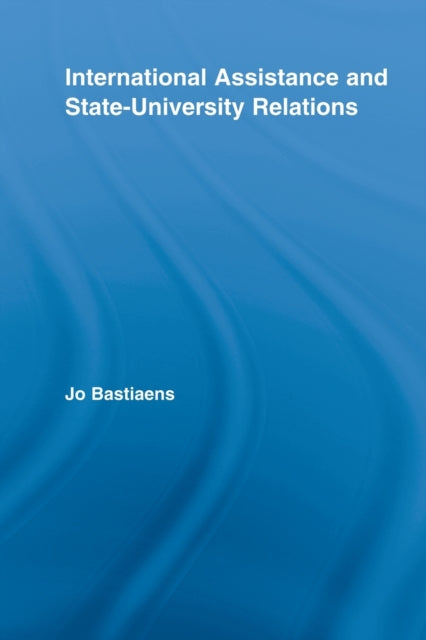 Book cover of: International Assistance and State-University Relations. By: Jo Bastiaens