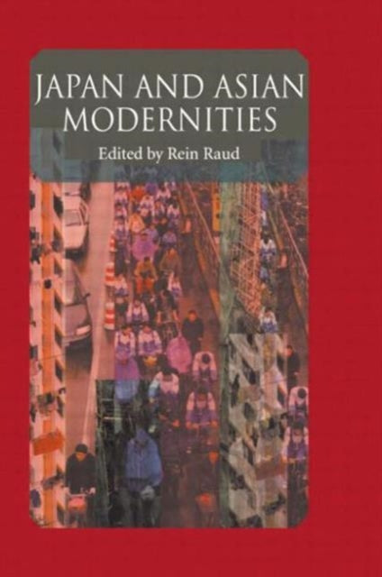 Book cover of: Japan And Asian Modernities. By: Raud