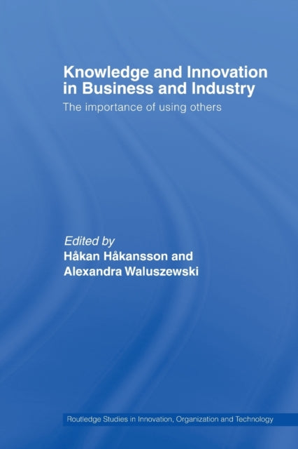 Book cover of: Knowledge and Innovation in Business and Industry. By: Håkan Håkansson