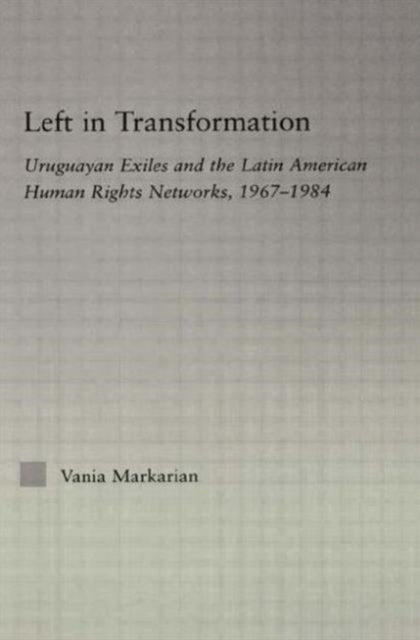 Book cover of: Left in Transformation. By: Vania Markarian