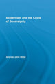 Book cover of: Modernism and the Crisis of Sovereignty. By: Andrew John Miller