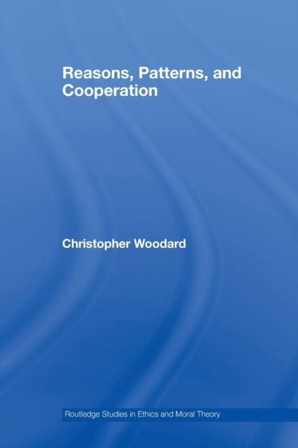 Book cover of: Reasons, Patterns, and Cooperation. By: Christopher Woodard