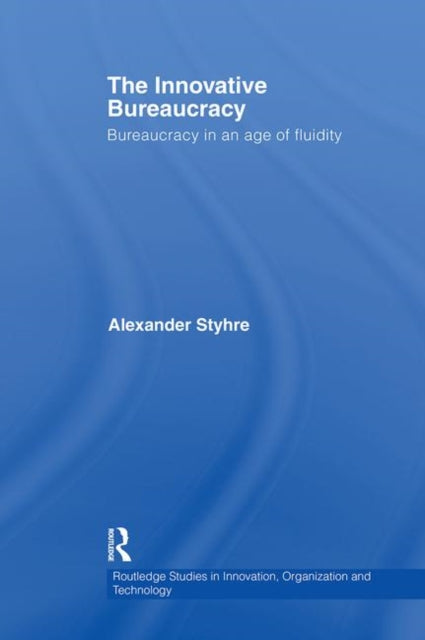 Book cover of: Innovative Bureaucracy. By: Alexander Styhre