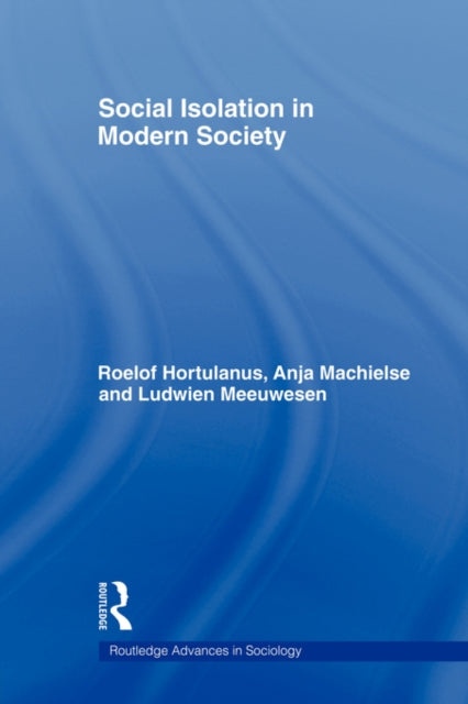 Book cover of: Social Isolation in Modern Society. By: Anja Machielse