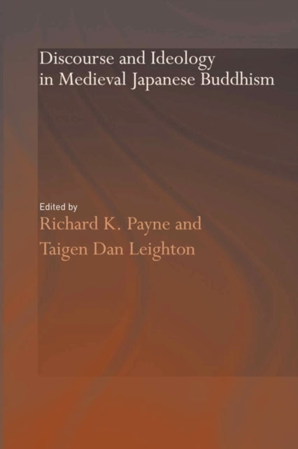 Book cover of: Discourse and Ideology in Medieval Japanese Buddhism. By: Richard K. Payne