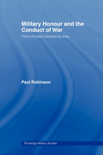 Book cover of: Military Honour and the Conduct of War. By: Robinson, Paul