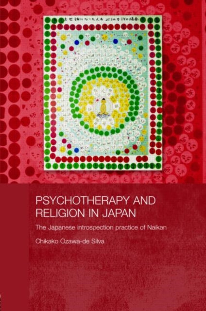 Book cover of: Psychotherapy and Religion in Japan. By: Ozawa-De Silva, Chikako