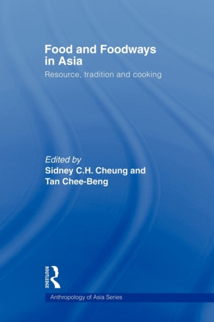 Book cover of: Food and Foodways in Asia. By: Sidney C. H. Cheung