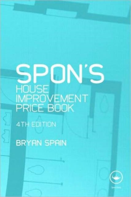 Book cover of: Spon's House Improvement Price Book. By: Bryan Spain