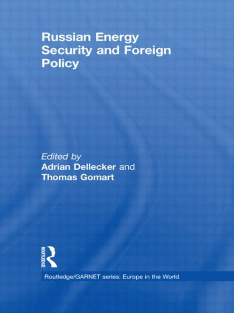 Book cover of: Russian Energy Security and Foreign Policy. By: Adrian Dellecker