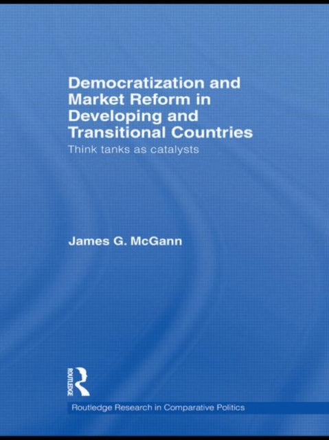 Book cover of: Democratization and Market Reform in Developing and Transitional Countries. By: James G. McGann