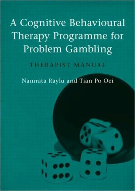 Book cover of: Cognitive Behavioural Therapy Programme for Problem Gambling. By: Namrata Raylu