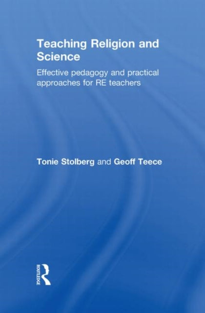 Book cover of: Teaching Religion and Science. By: Tonie Stolberg