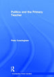 Book cover of: Politics and the Primary Teacher. By: Peter Cunningham