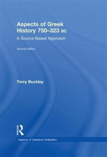 Book cover of: Aspects of Greek History 750-323BC. By: Terry Buckley