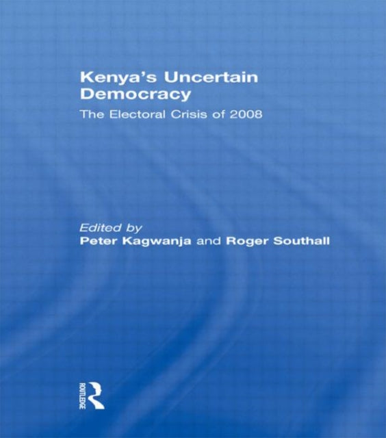 Book cover of: Kenya's Uncertain Democracy. By: Peter Kagwanja