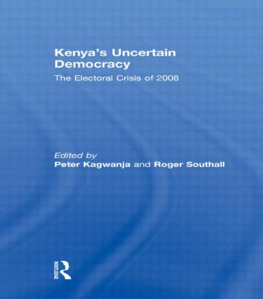 Book cover of: Kenya's Uncertain Democracy. By: Peter Kagwanja