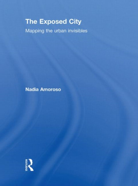 Book cover of: Exposed City. By: Nadia Amoroso
