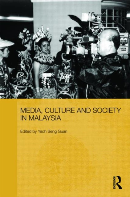 Book cover of: Media, Culture and Society in Malaysia. By: Seng Guan Yeoh, Yeoh Seng Guan