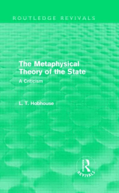 Book cover of: Metaphysical Theory of the State (Routledge Revivals). By: L. T. Hobhouse