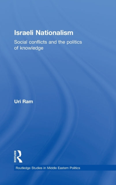 Book cover of: Israeli Nationalism. By: Uri Ram