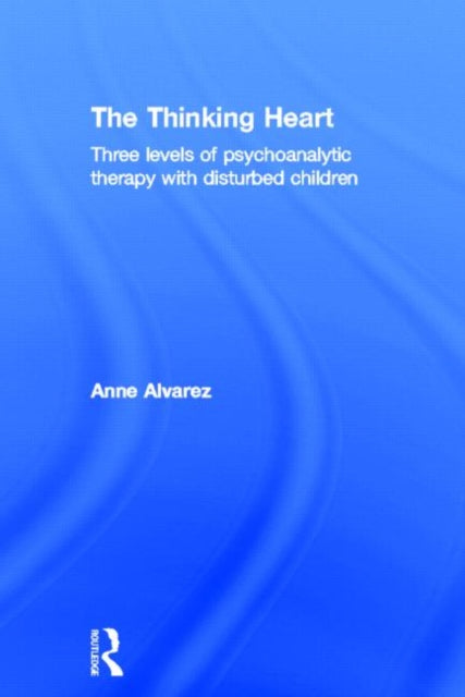 Book cover of: Thinking Heart. By: Anne Alvarez