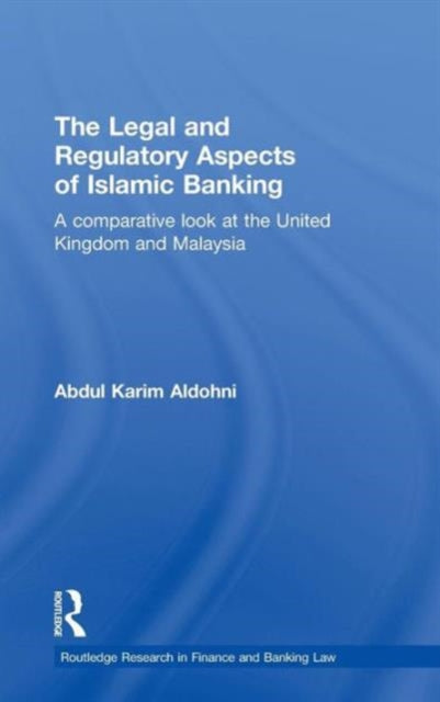 Book cover of: Legal and Regulatory Aspects of Islamic Banking. By: Abdul Karim Aldohni