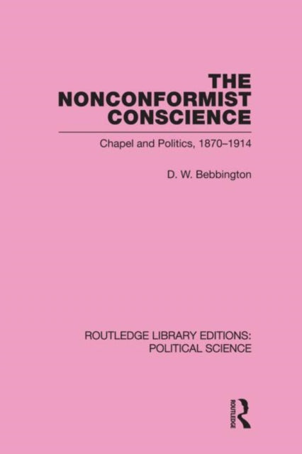 Book cover of: Nonconformist Conscience (Routledge Library Editions: Political Science Volume 19). By: David W. Bebbington