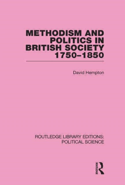 Book cover of: Methodism and Politics in British Society 1750-1850
