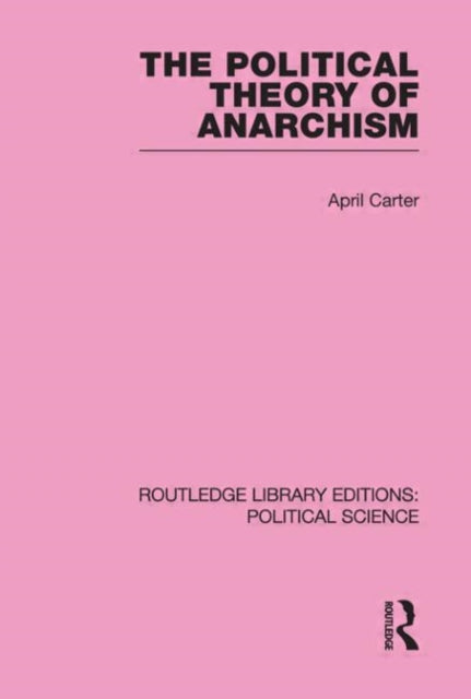 Book cover of: Political Theory of Anarchism. By: April Carter