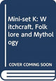 Book cover of: Mini-set K: Witchcraft, Folklore and Mythology