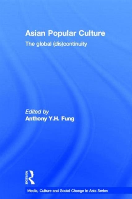 Book cover of: Asian Popular Culture. By: Anthony Y. H. Fung