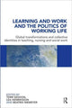 Book cover of: Learning and Work and the Politics of Working Life. By: Terri Seddon