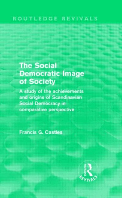 Book cover of: Social Democratic Image of Society (Routledge Revivals). By: Francis Castles