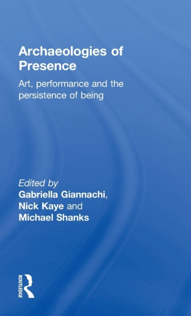 Book cover of: Archaeologies of Presence. By: Gabriella Giannachi