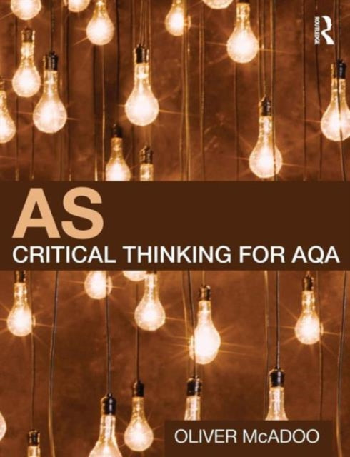 Book cover of: AS Critical Thinking for AQA. By: Oliver McAdoo