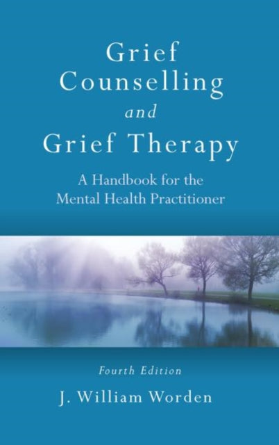 Book cover of: Grief Counselling and Grief Therapy. By: J. William Worden