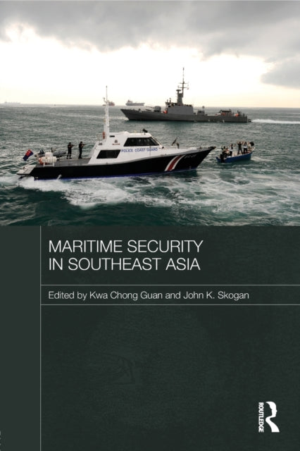 Book cover of: Maritime Security in Southeast Asia. By: John Skogan