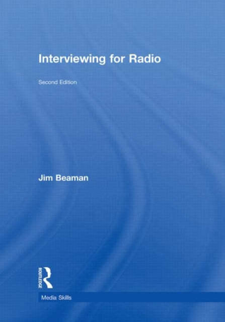 Book cover of: Interviewing for Radio. By: Jim Beaman