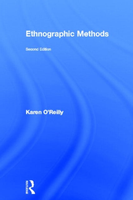 Book cover of: Ethnographic Methods. By: Karen O'Reilly