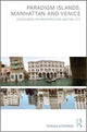 Book cover of: Paradigm Islands: Manhattan and Venice. By: Teresa Stoppani