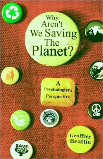 Book cover of: Why Aren't We Saving the Planet?. By: Geoffrey Beattie
