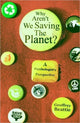 Book cover of: Why Aren't We Saving the Planet?. By: Geoffrey Beattie