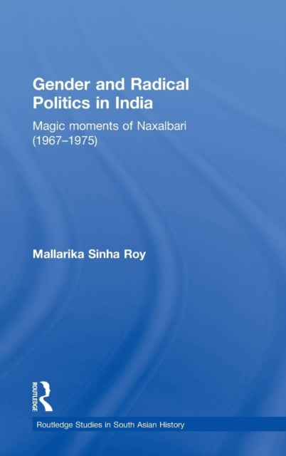 Book cover of: Gender and Radical Politics in India. By: Mallarika Sinha Roy