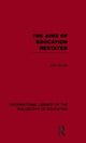 Book cover of: Aims of Education Restated (International Library of the Philosophy of Education Volume 22). By: John WHITE