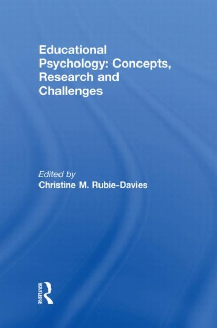 Book cover of: Educational Psychology: Concepts, Research and Challenges. By: Christine M. Rubie-Davies
