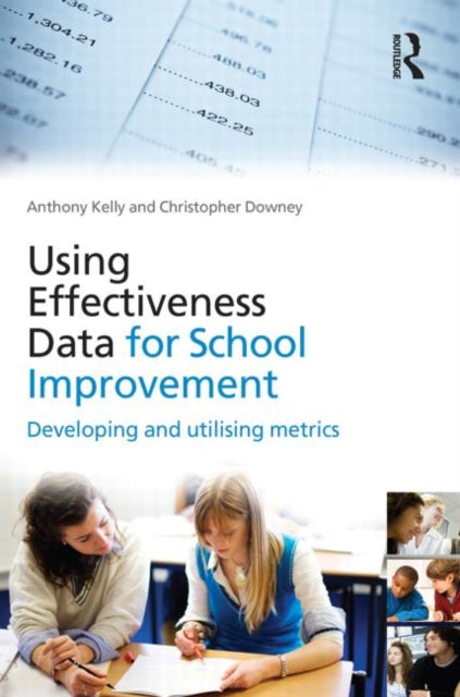 Book cover of: Using Effectiveness Data for School Improvement. By: Kelly, Anthony